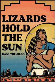 Ebook free downloads uk Lizards Hold the Sun MOBI PDF FB2 by Dani Trujillo