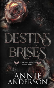 Title: Destins Brisï¿½s, Author: Annie Anderson