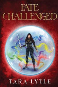 Title: Fate Challenged, Author: Tara Lytle