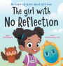 The Girl With No Reflection: An Inspiring Book for Kids to Boost Self-Esteem and Confidence