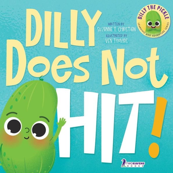 Dilly Does Not Hit!: A Read-Aloud Toddler Guide About Hitting (Ages 2-4)