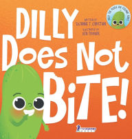 Title: Dilly Does Not Bite!: A Read-Aloud Toddler Guide About Biting (Ages 2-4), Author: Suzanne T Christian