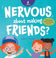 Title: Nervous About Making Friends?: An Affirmation-Themed Children's Book To Help Kids (Ages 4-6) Overcome Friendship Jitters, Author: Suzanne T Christian