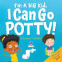 I'm A Big Kid. I Can Go Potty!: An Affirmation-Themed Toddler Book About Using The Potty (Ages 2-4)