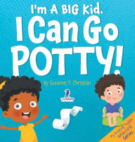 Title: I'm A Big Kid. I Can Go Potty!: An Affirmation-Themed Toddler Book About Using The Potty (Ages 2-4), Author: Suzanne T Christian