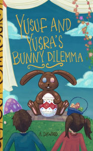 Title: Yusuf and Yusra's Bunny Dilemma, Author: A. Dawood