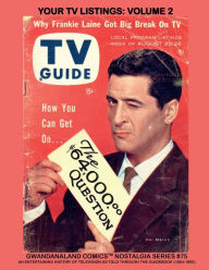 Title: Your TV Listings: Volume 2:Gwandanaland Comics Nostalgia Series #75-- A History of Early Television as told through the Guidebook! (1954-55), Author: Gwandanaland Comics