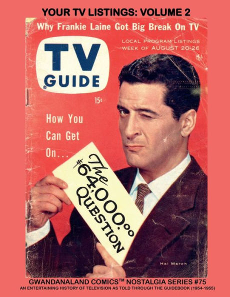 Your TV Listings: Volume 2:Gwandanaland Comics Nostalgia Series #75-- A History of Early Television as told through the Guidebook! (1954-55)