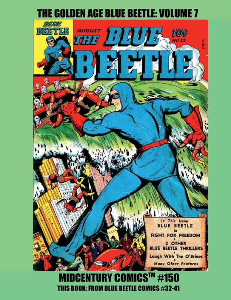 Golden Age Blue Beetle: Volume 7:Midcentury Comics #150 - more Classic Adventure of the Azure-Hued Hero - Issues #32-41
