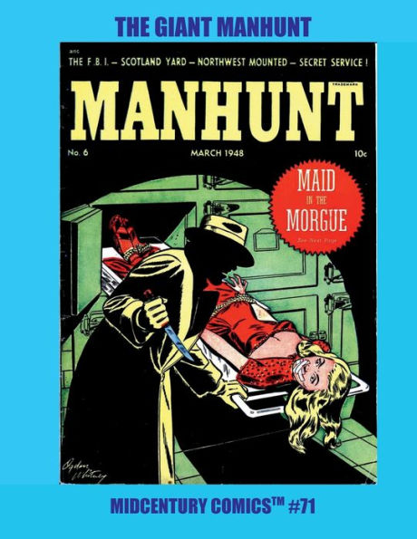 The Giant Manhunt: Midcentury Comics #71 - Starring Undercover Girl - Space Ace - Tim Colt - Kirk of Scotland Yard and more!