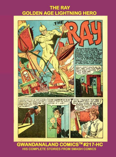 The Ray: Gwandanaland Comics #217-HC: The Golden Age Lightning Hero - His Complete Stories from Smash Comics