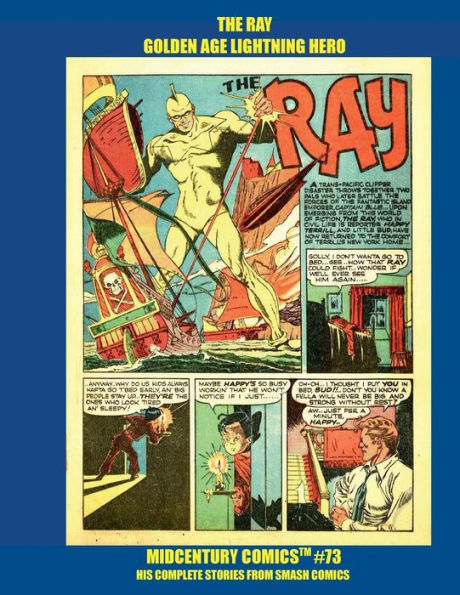 The Ray: Midcentury Comics #73- The Golden Age Lightning Hero - His Complete Stories from Smash Comics