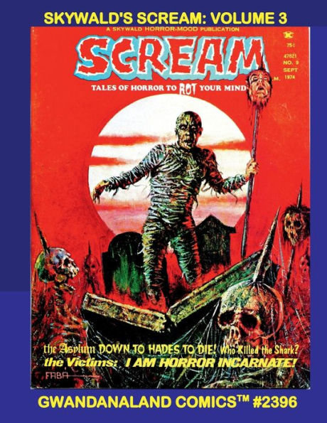 Skywald's Scream: Volume 3:Gwandanaland Comics #2396: Classic B&W Chills in the Horror-Mood