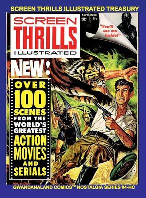 Screen Thrills Illustrated Treasury: Gwandanaland Comics Nostalgia Series #4-HC: Issues #1-5 of this Classic Movie/SF/Horror Magazine!