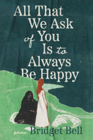 Read books for free download All that We Ask of You Is to Always Be Happy by Bridget Bell, Riah Patterson, MD 