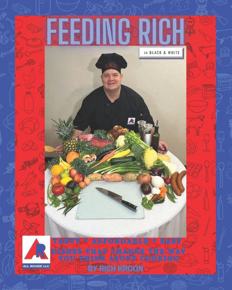 Feeding Rich in Black & White: Dishes that change the way you think about cooking printed in black and white