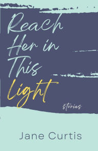 Download free epub books for ipad Reach Her in This Light 9781960329134 (English Edition)