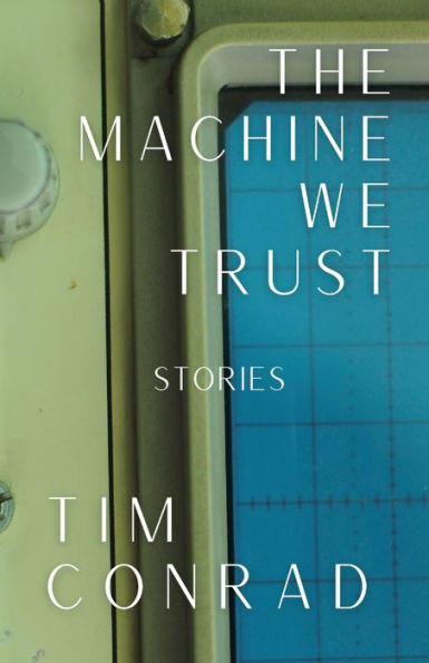 The Machine We Trust: Stories