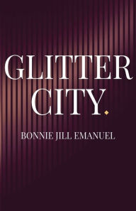 Pdf books files download Glitter City English version DJVU PDB by Bonnie Jill Emanuel 9781960329325