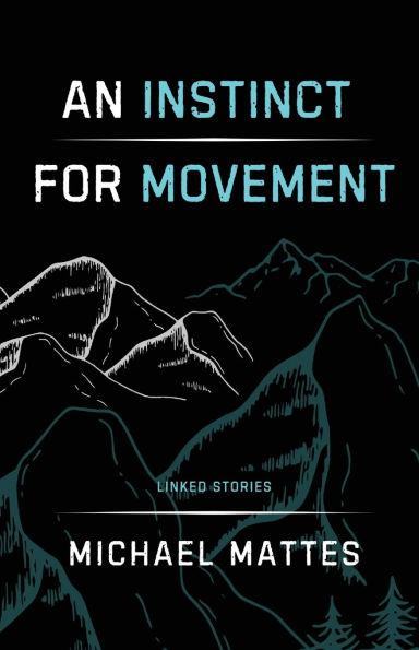 An Instinct for Movement: Linked Stories