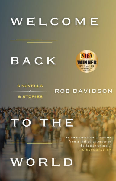 Welcome Back to the World: A Novella & Stories