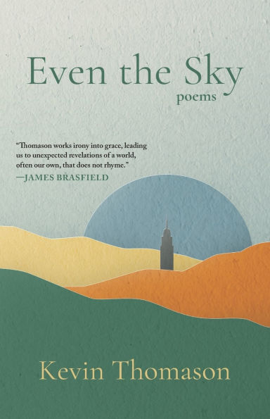 Even the Sky: Poems