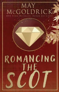 Title: Romancing the Scot, Author: May McGoldrick