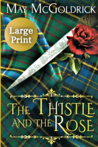 Title: The Thistle and the Rose, Author: May McGoldrick