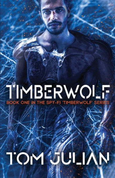 Timberwolf: Book One the Spy-fi 'Timberwolf' Series