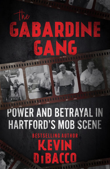 The Gabardine Gang: Power and Betrayal in Hartford's Mob Scene