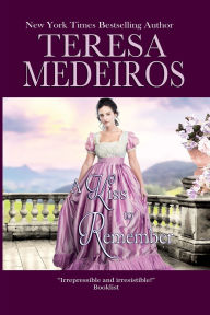 Title: A Kiss to Remember, Author: Teresa Medeiros