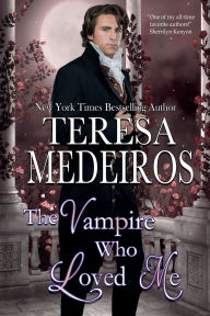 Title: The Vampire Who Loved Me, Author: Teresa Medeiros