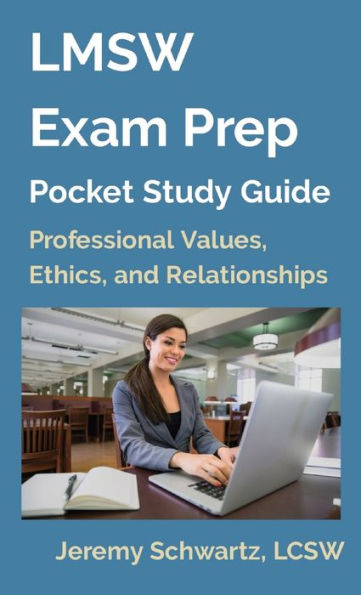 LMSW Exam Prep Pocket Study Guide: Professional Values, Ethics, and Relationships