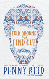 Title: Folk Around and Find Out, Author: Penny Reid