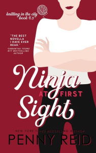 Title: Ninja At First Sight: A First Love Romance, Author: Penny Reid