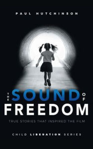 Free download electronic books in pdf The Sound of Freedom PDB 9781960346230 (English literature) by Paul Hutchinson