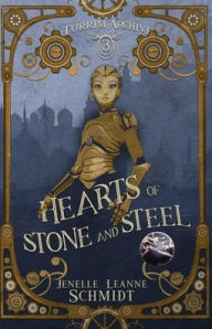 Title: Hearts of Stone and Steel, Author: Jenelle Leanne Schmidt