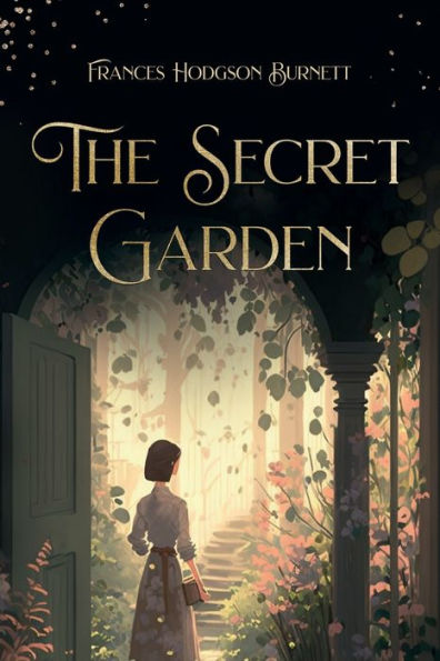 The Secret Garden By Frances Hodgson Burnett Paperback Barnes And Noble®