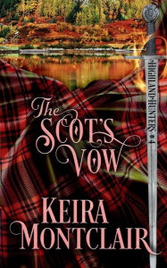 Title: The Scot's Vow, Author: Keira Montclair