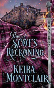 Title: The Scot's Reckoning, Author: Keira Montclair