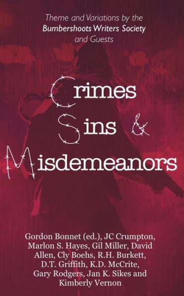 Crimes, Sins, & Misdemeanors: Theme and Variations from the Bumbershoots Writers Society and Guests