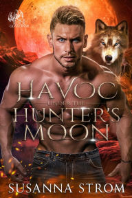 Free e books and journals download Havoc Under the Hunter's Moon by Susanna Strom 9781960382078 FB2 RTF English version
