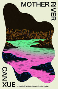 Title: Mother River, Author: Can Xue