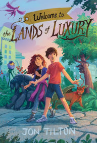 Title: Welcome to the Lands of Luxury, Author: Jon Tilton