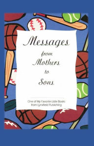 Title: Messages From Mothers to Sons, Author: Mary Ellen Humphrey