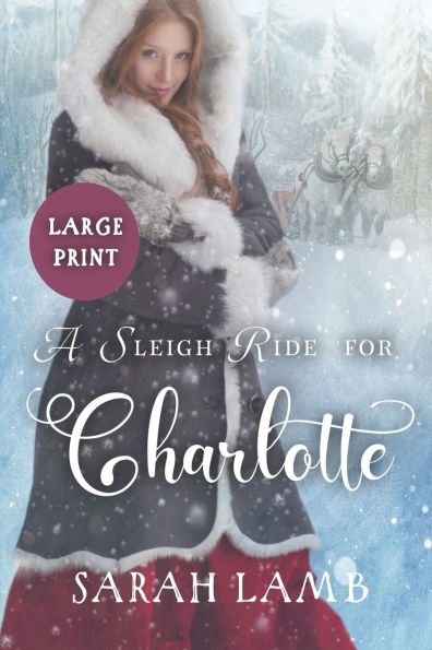 A Sleigh Ride for Charlotte (Large Print)