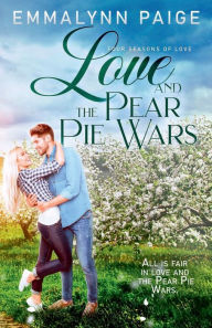 Download epub books free Love and the Pear Pie Wars: Love and the Four Seasons Book #1 9781960443205 (English Edition) by London James