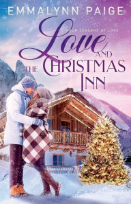 Free epub books for downloading Love and the Christmas Inn: Love and the Four Seasons #4 9781960443236 (English literature)