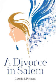 Title: A Divorce in Salem, Author: Laurie S. Pittman