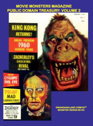 Title: Movie Monsters Magazine - Public Domain Treasury: Volume 2:Gwandanaland Comics Monster Series #3-HC: Issues #5-8 -- the Famous Classic Magazine, Author: Gwandanaland Comics